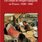 Publication ouvrage "Les camps de réfugiés espagnols en France : 1939 - 1945